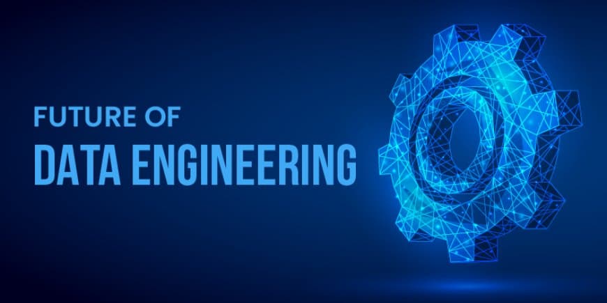 The Future of Data Engineering and Data Science